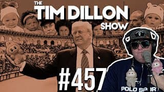 Trump’s Battle Royale, Reborn Babies, & A Labubu Economy | The Tim Dillon Show #457