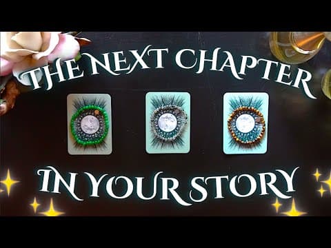 The Next Chapter In Your Life’s Story 📖 Theme, Cast & Plot 👀 Detailed Pick A Card Tarot Reading ✨