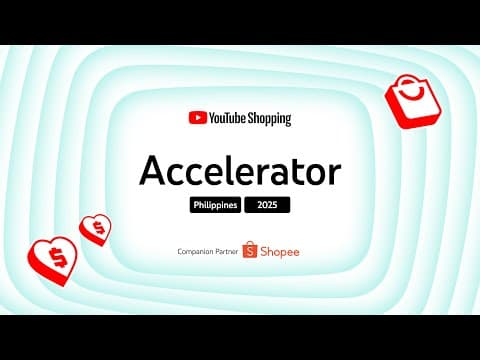 Youtube Shopping Mini Accelerator Philippines 2025