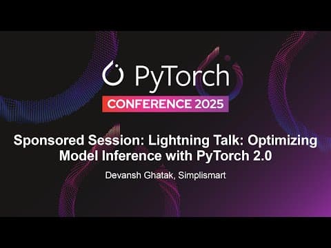 Sponsored Session: Lightning Talk: Optimizing Model Inference With Pytorch 2.0 - Devansh Ghatak
