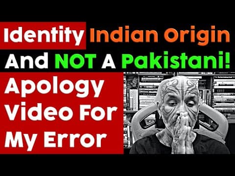 Apology Video: His Identity Was Of Indian Origin. Not Pakistani. Video 8938