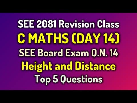 Class 10 C Math: Trigonometry Height And Distance Top 5 Questions  | See 2081 Revision | See Qn 14