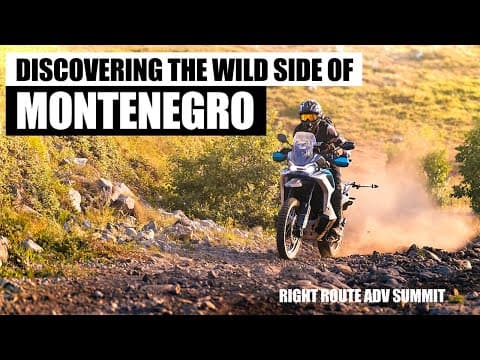 Choose Your Own Adventure In Gorgeous Montenegro | Right Route Adv Summit