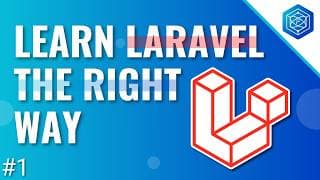 What Is Laravel & Why You Should Learn It | Learn Laravel The Right Way