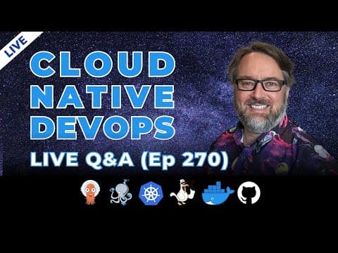 Cloud Native Devops: Live Q&a (stream 270)