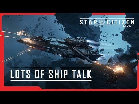 Star Citizen Live | Lots Of Ship Talk