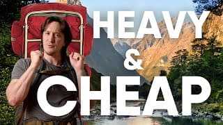 Do You Actually Need A Lightweight Hiking Backpack? Going Heavy And Cheap!