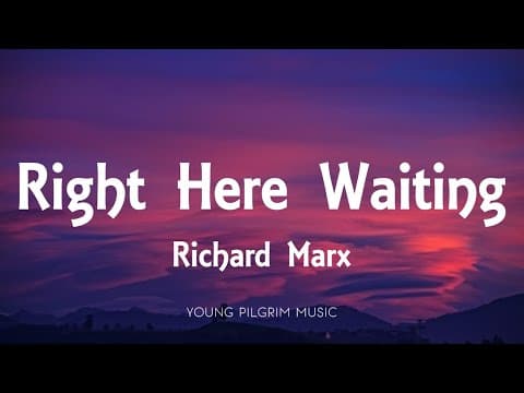Richard Marx - Right Here Waiting (lyrics)