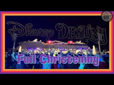 Disney Destiny Christening Celebration | Full Drone Show, Music & First Look At Disney’s Newest Ship