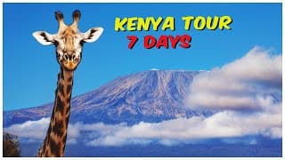 7 Days Kenya Tour Guide | Kenya Tour Plan | Kenya Travel Guide | Kenya Itinerary 7 Days