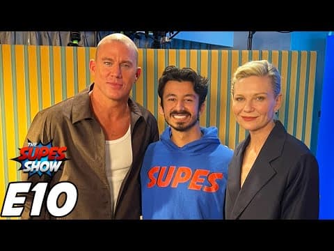 The Channing Tatum & Kirsten Dunst Special - The Supes Show Episode 10