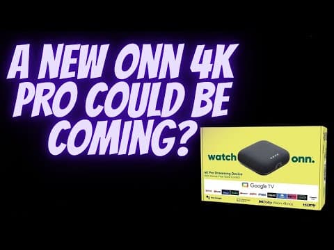 New Onn 4k Pro From Walmart Could Be Coming |