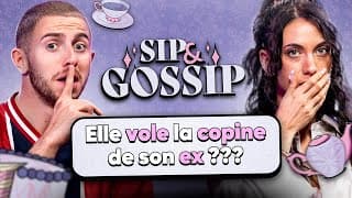 Elle Vole La Copine De Son Ex ??? - Sip & Gossip #23 (ft. Michou)