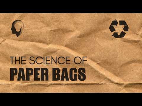The Science Of Paper Bags