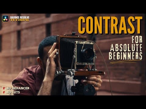 Contrast For Absolute Beginners — Simplified & Step-by-step #davinciresolve #tutorial