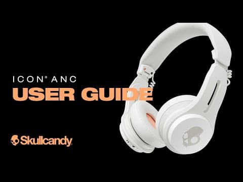Icon Anc | User Guide | Skullcandy