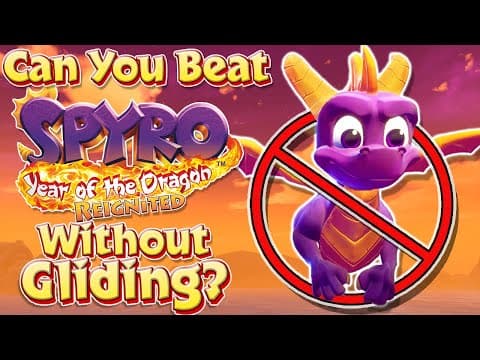 Can You Beat Spyro 3 Year Of The Dragon Reignited Without Gliding?