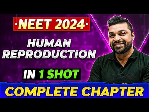 Human Reproduction In One Shot | Complete Chapter Of Zoology | neet 2024