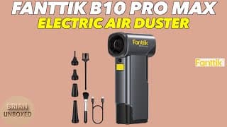 Fanttik B10 Pro Max Electric Air Duster - Review