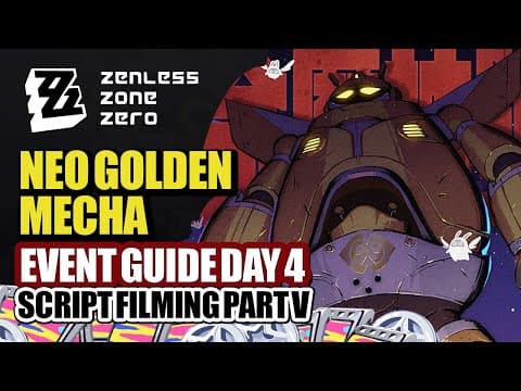 Neo Golden Mecha Event Guide Day 4 | Script Filming Ode To Courage | Zenless Zone Zero 2.4