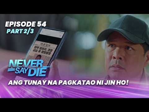 Never Say Die: Ang Tunay Na Pagkatao Ni Jin Ho! (episode 54 - Part 2/3)