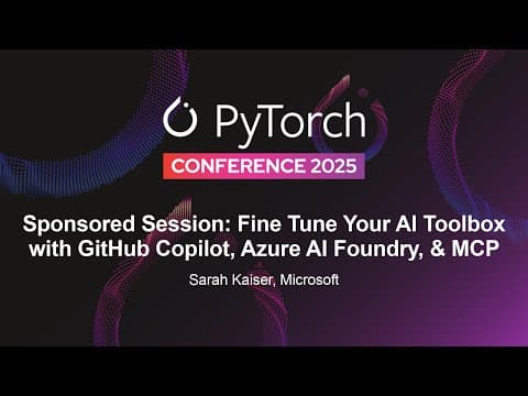 Sponsored Session: Fine Tune Your Ai Toolbox With Github Copilot, Azure Ai Foundry... - Sarah Kaiser