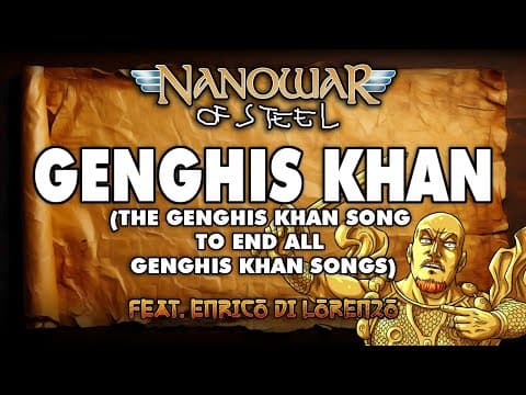 Nanowar Of Steel - Genghis Khan (the Genghis Khan Song To End All Genghis Khan Songs) Lyrics Video