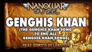 Nanowar Of Steel - Genghis Khan (the Genghis Khan Song To End All Genghis Khan Songs) Lyrics Video