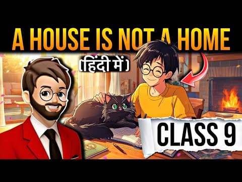 A House Is Not A Home Class 9 | Animation | Full (हिंदी में) Explained | A House Is Not A Home
