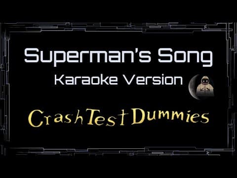 Crash Test Dummies • Superman’s Song (cc Karaoke / Instrumental) [uvr]