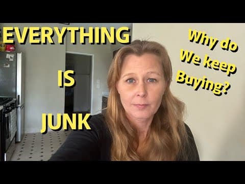 Everything Is Junk - Consumerism Doesn't Make Sense Anymore