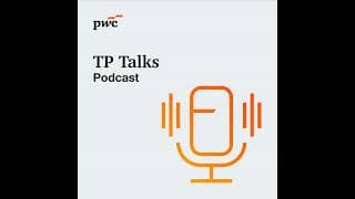 Episode 120: Increased Scrutiny, Higher Stakes: Inside Australia’s Tp Enforcement Shift