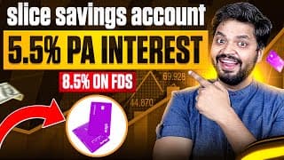 Slice Savings Account Review | Best Savings Account In India 2025? 5.5% Interest + 8.5% Fd 🔥