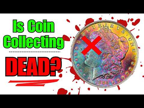 Why Everyone Thinks Coin Collecting Is Dead (they're Wrong)