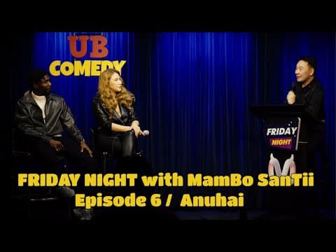 Friday Night With Mambo Santii - Episode  6  / Анухай