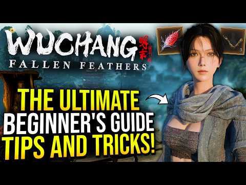Wuchang Fallen Feathers - Ultimate Beginner's Guide, Tips And Tricks