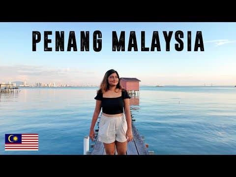 2 Days In Penang, Malaysia 🇲🇾 What To Eat, Shop And Explore In Penang 🌊