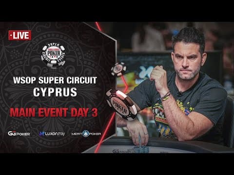 $5m Gtd | Wsop Super Circuit Cyprus Main Event - Day 3