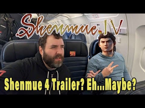 Shenmue 4 Trailer? Eh...maybe? Let's Discuss - Adam Koralik