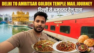 12903 Golden Temple Mail Journey * Foodie Train Journey To Amritsar *