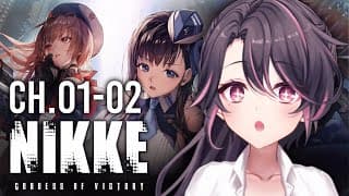Playing Nikke's Story For The First Time!【nikke: Chapter 01-02】