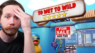 I Might Sell My Water Park After Today...