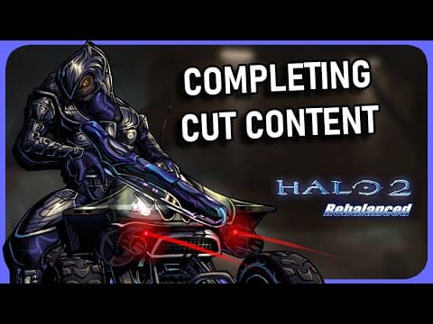 Restoring And Finishing Halo 2's Cut Content - Halo 2: Rebalance