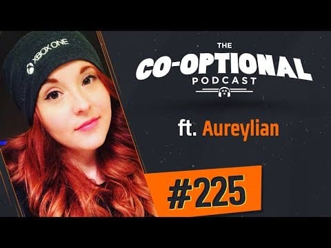 The Co-Optional Podcast Ep. 225 ft. Aureylian