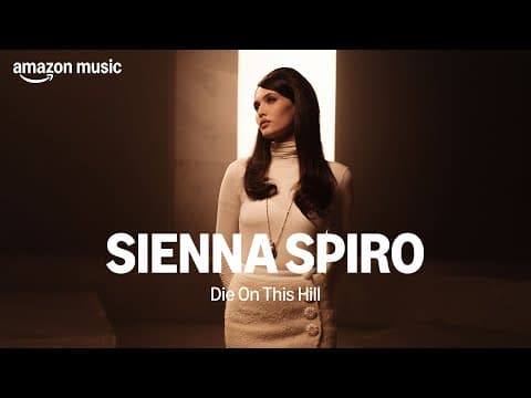 Amazon Music Presents: Sienna Spiro - Die On This Hill | Amazon Music