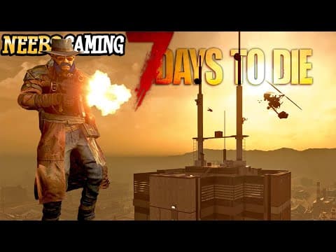 Roof Lootin' - 7 Days To Die 1.0
