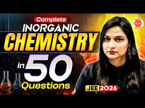 Complete Inorganic Chemistry In 50 Questions 🔥 | Jee 2026 Full Revision | Shilpi Ma’am