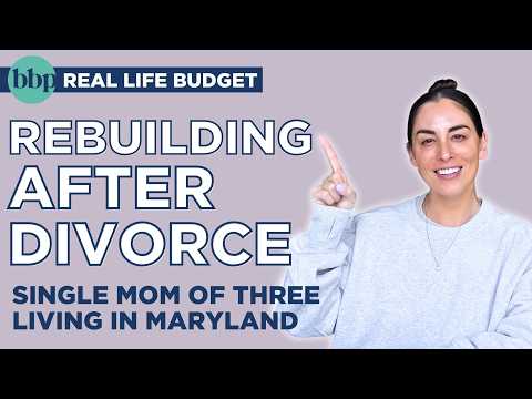 Bbp Real Life Budget | Rebuilding Financially After A Divorce