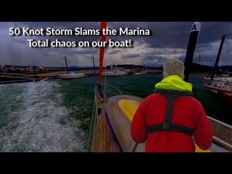 50-knot Storm Slams The Marina — Total Chaos On Our Boat