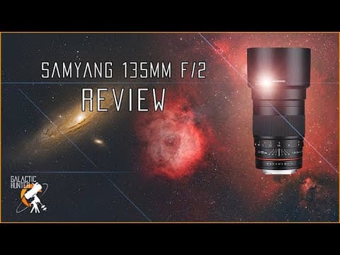 Still The Best Astrophotography Lens - Rokinon 135mm F/2 Review